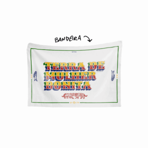 Bandeira TERRA DE MULHER BONITA de abridor