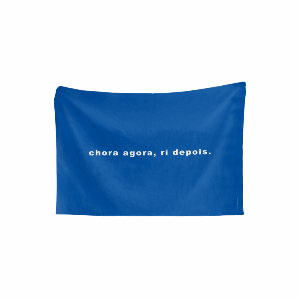 Bandeira CHORA AGORA, RI DEPOIS - Imagem 2