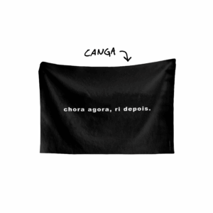 Canga CHORA AGORA, RI DEPOIS