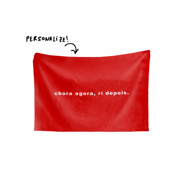 Bandeira CHORA AGORA, RI DEPOIS - Imagem 3