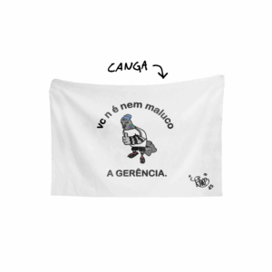 Canga vc n é nem maluco, A GERÊNCIA.