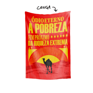Canga ÓDIO ETERNO À POBREZA