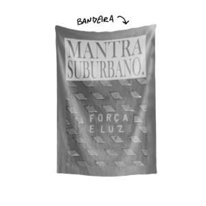 Bandeira MANTRA SUBURBANO