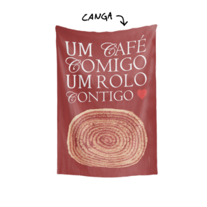 Canga UM CAFÉ COMIGO UM ROLO CONTIGO