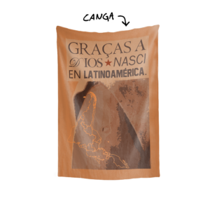 Canga GRAÇAS A DIOS NASCI EN LATINOAMÉRICA